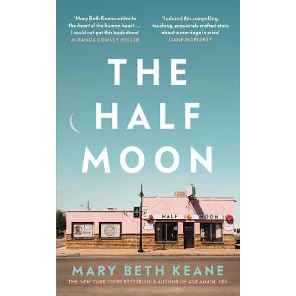 The Half Moon: The compelling new novel from the New York Times bestselling author (Hardback) - Mary Beth Keane